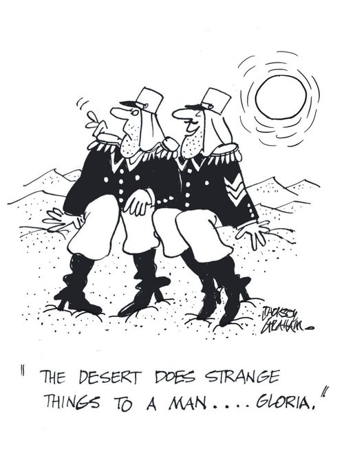 "The desert does strange things to a man..."