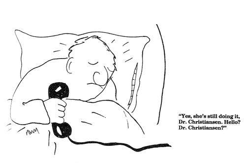 'Yes, she's still doing it, Dr. Christiansen....'