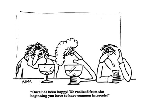 'Ours has been happy! We realized from the beginning you have to have common interests!"