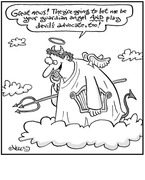 'They're going to let me be your guardian angel and play devil's advocate, too!'