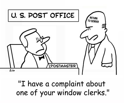 'I have a complaint about one of your window clerks.'