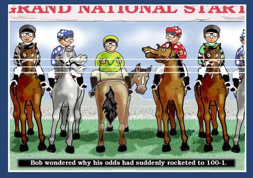 Bob wondered why his odds had rocketed to 100-1.