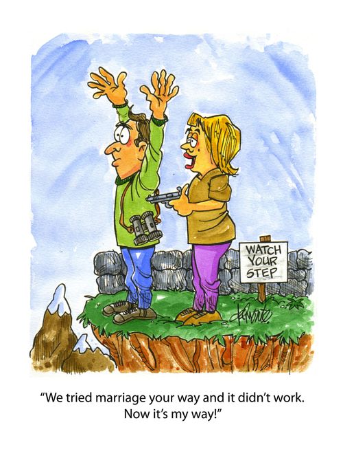 'We tried marriage your way and it didn't work. Now it's my way!'