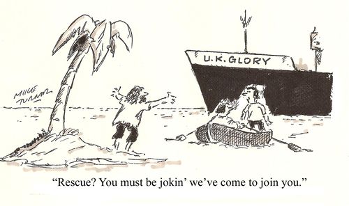 'Rescue? You must be jokin' we've come to join you.'