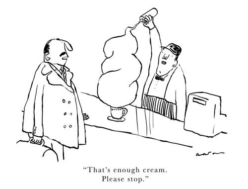 'That's enough cream. Please stop.'