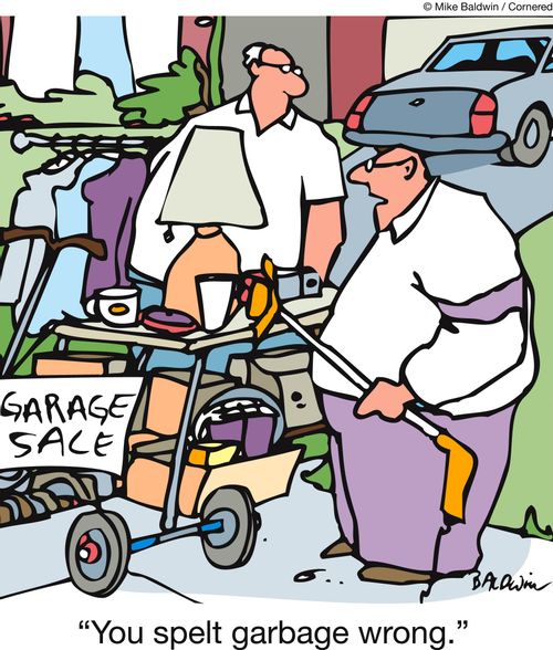 'You spelt garbage wrong.'