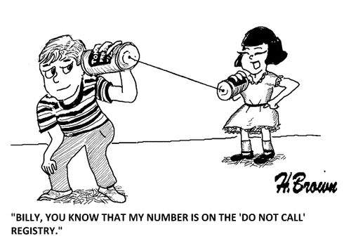 'Billy, you know that my number is on the 'do not call' registry.'