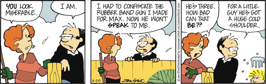 'I had to confiscate the rubber band gun I made for Max. Now he won't speak to me. . .for a little guy he's got a huge cold shoulder.'