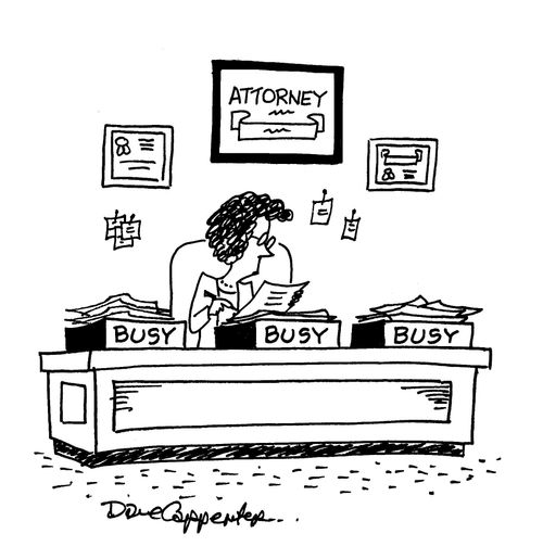 Attorney: Busy, busy, busy.