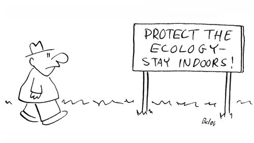 Protect the Ecology - Stay Indoors!