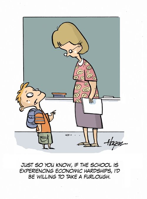 'Just so you know, if the school is experiencing economic hardships, I'd be willing to take a furlough.'
