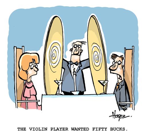 'The violin player wanted fifty bucks.'