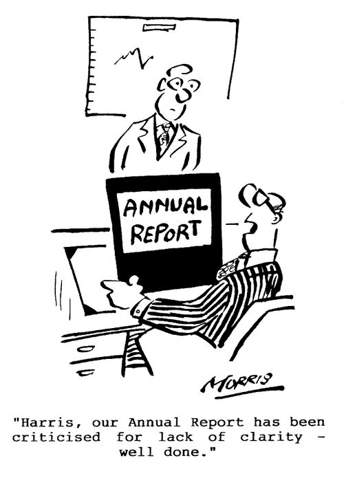 Harris, our Annual Report has been criticised for lack of clarity - well done.