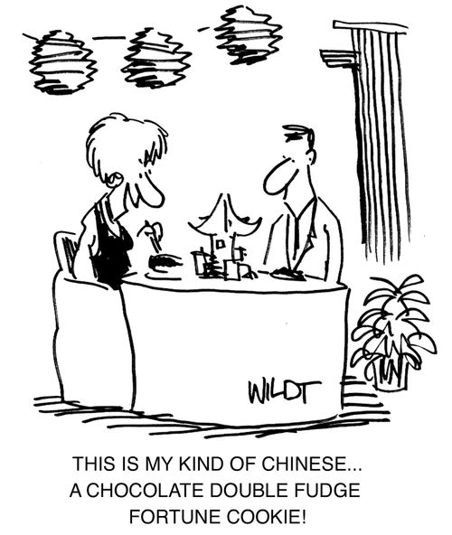 'This is my kind of Chinese...A chocolate double fudge fortune cookie!'