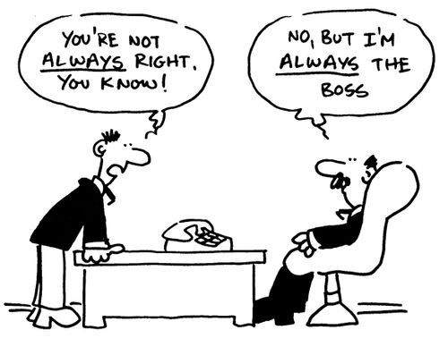 The boss is always right.