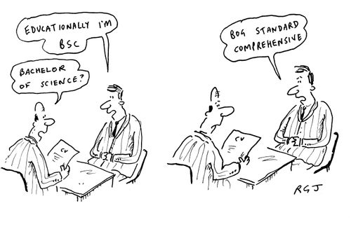 'Bachelor of Science?' 'Bog Standard Comprehensive.'