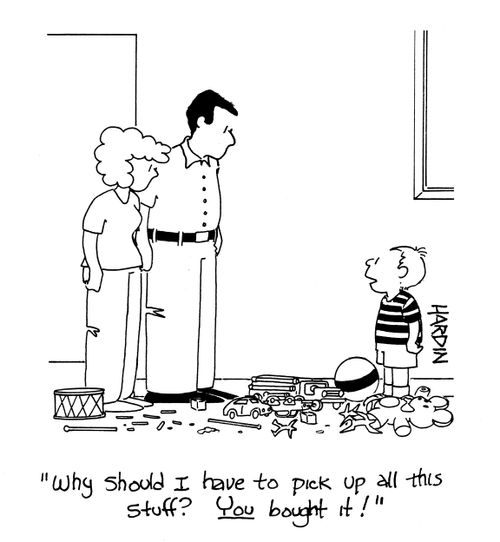 'Why should I pick up all this stuff? You bought it!'