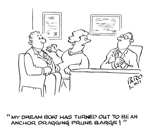 'My dream boat has turned out to be an anchor dragging prune barge!'