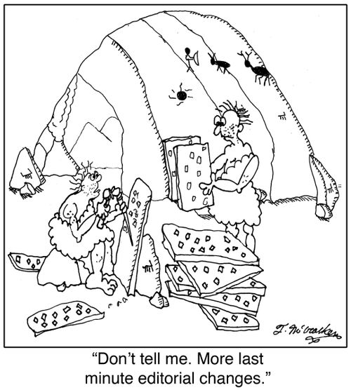 'Don't tell me. More last minute editorial changes.'