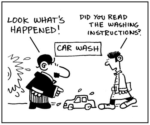 'Look what's happened.' - 'Did you read the washing instructions?'