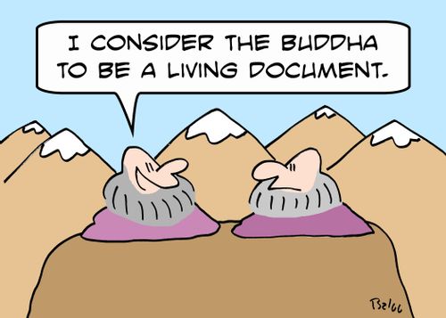 'I consider the Buddha to be a living document.'