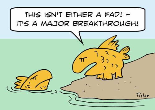'This isn't either a fad! -- It's a major breakthrough!'