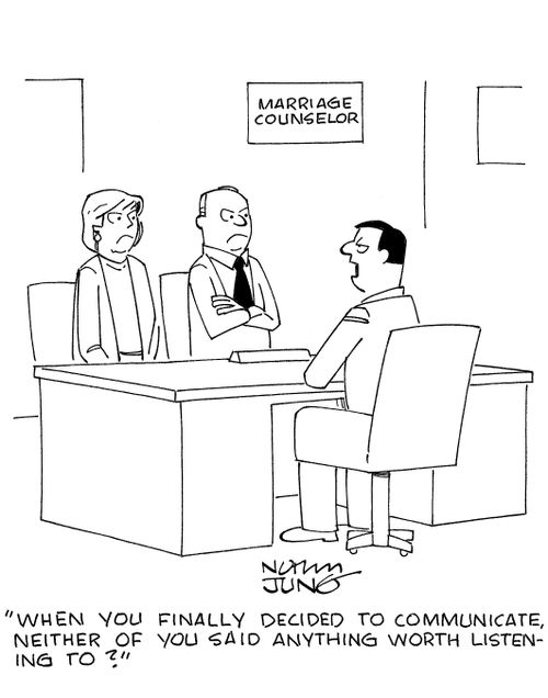'When you finally decided to communicate, neither of you said anything worth listening to?'