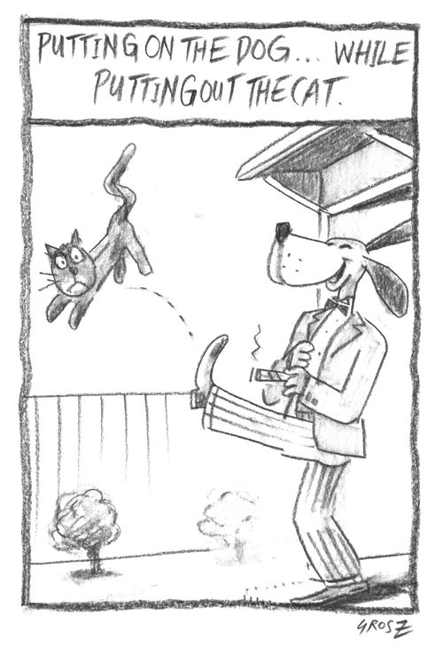 Putting on the Dog, while Putting Out the Cat