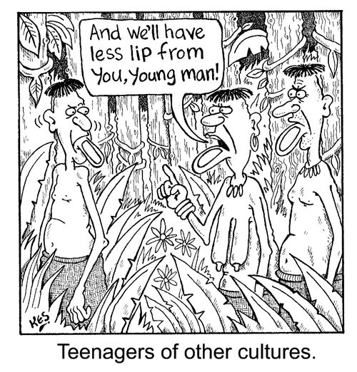 Teenagers of other cultures -"And we'll have less lip from you young man!"