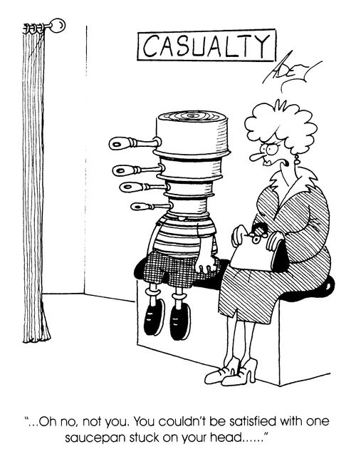 "...Oh no, not you. You couldn't be satisfied with one saucepan..."