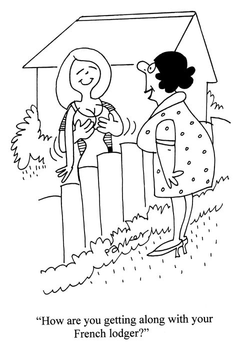 "How are you getting along with your French lodger?"