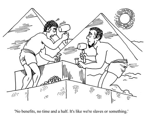 'No benefits, no time and a half. It's like we're slaves or something.'