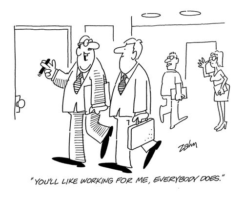 'You'll like working for me, everybody does.'