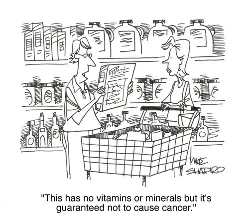 'This has no vitamins or minerals but it's guaranteed not to cause cancer.'