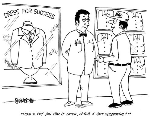 'Can I pay you for it later, after I get successful?'