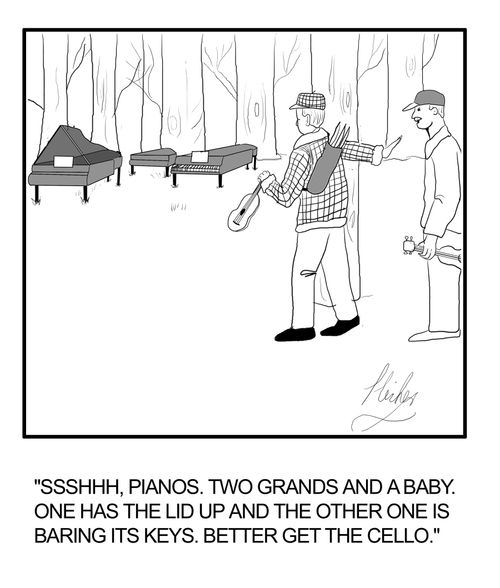 'SSHHH, PIANOS. TWO GRANDS AND A BABY. ONE HAS THE LID UP AND THE OTHER ONE IS BARING ITS KEYS. BETTER GET THE CELLO.'