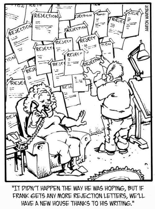 'It didn't happen the way he was hoping, but if Frank gets any more rejection letters, we'll have a new house thanks to his writing.'