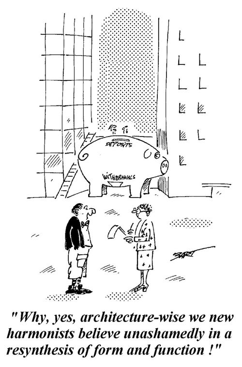 "Why yes, architecture-wise we new harmonists believe unashamedly in a resythisis of form and function!"