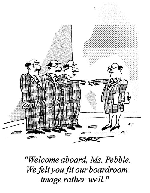 "Welcome aboard, Ms Pebble. We felt you fit our boardroom image rather well."