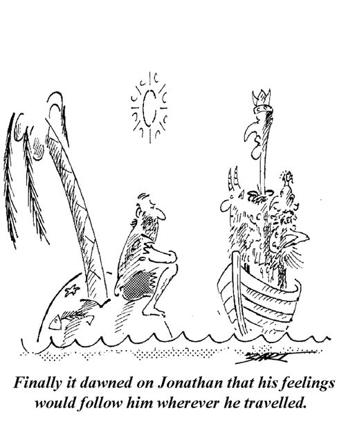 Finally it dawned on Jonathan that his feelings would follow him wherever he travelled,