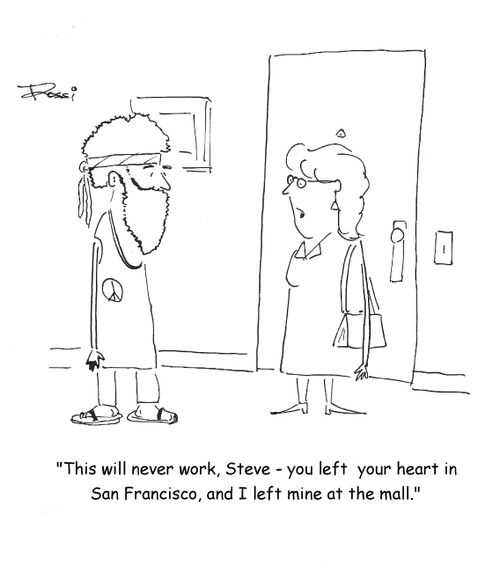 "This will never work, Steve - you left your heart in San Francisco, I left mine at the mall."
