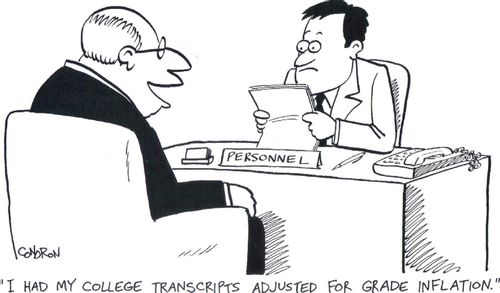 'I had my college transcripts adjusted for grade inflation.'