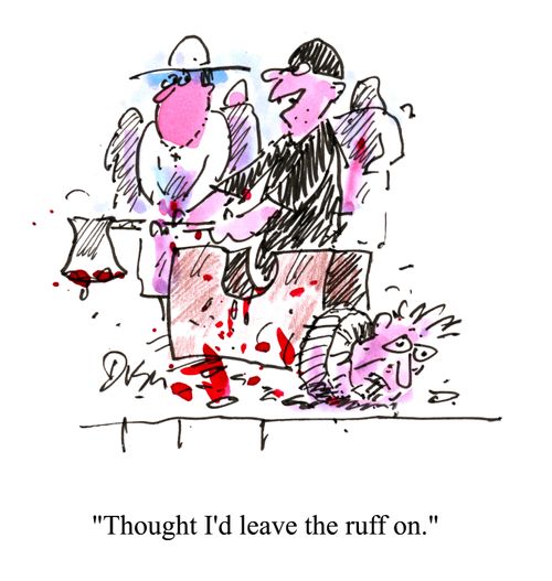 'Thought I'd leave the ruff on.'