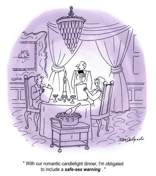 'With our romantic candlelight dinner, I'm obligated to include a safe-sex warning.'