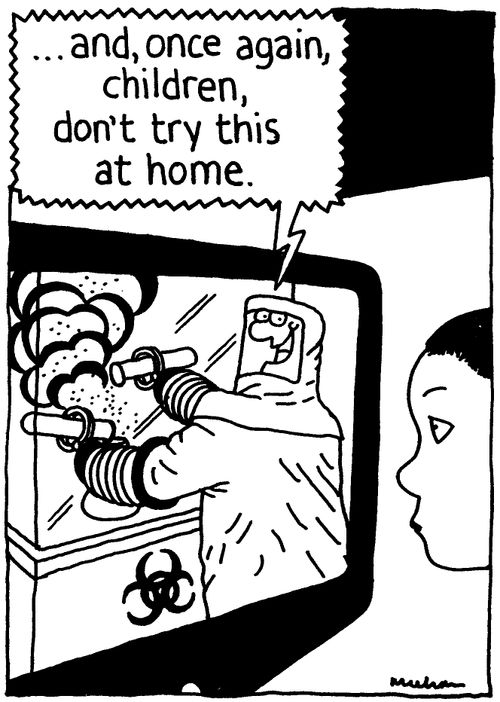 '... and, once again, children, don't try this at home.'