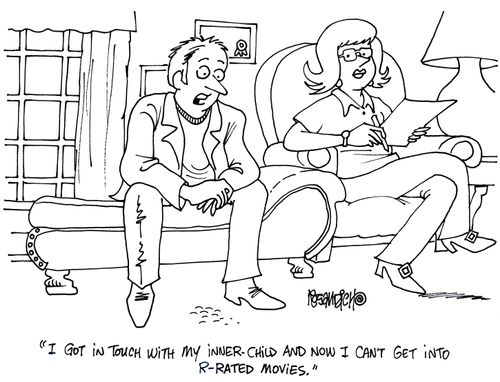 'I got in touch with my inner-child and now I can't get into R-rated movies.'