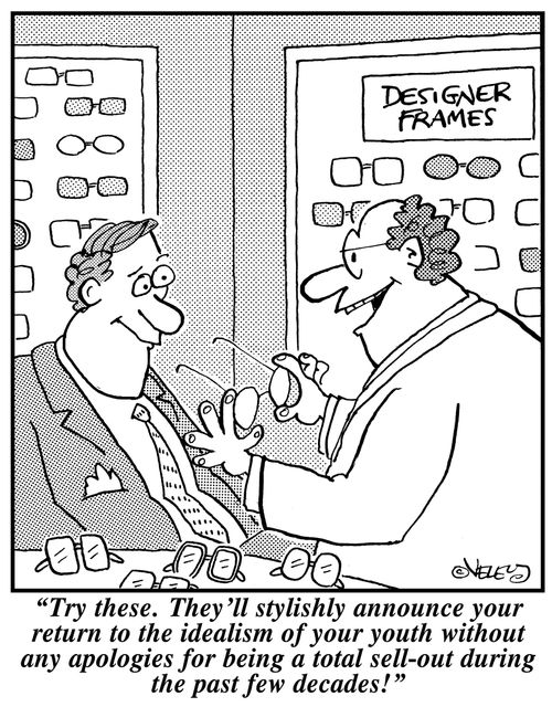 'Try these. They'll stylishly announce your return to the idealism of your youth without any apologies for being a total sell-out during the past few decades!'
