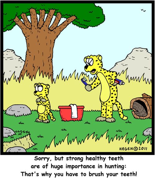 'Sorry, but strong healthy teeth are of huge importance in hunting: That's why you have to brush your teeth!'