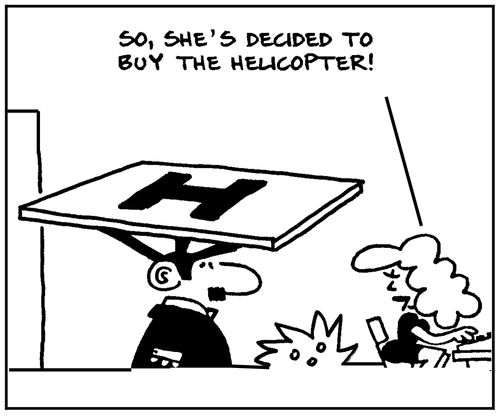 'So, she's decided to buy the helicopter.'