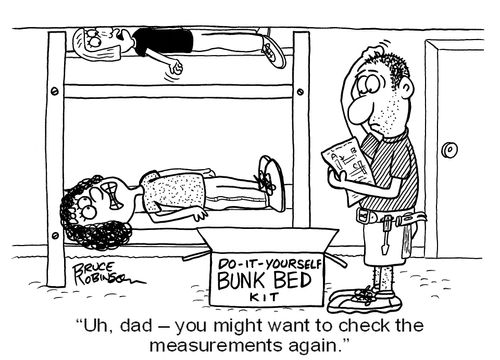 'Uh, dad - you might want to check the measurements again.'